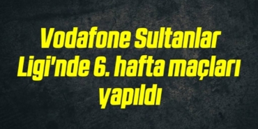 bilecik-haber_vodafone-sultanlar-ligi-nde-6-hafta-maclari-yapildi-4-4.jpg