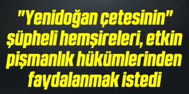 bilecik-haber_yenidogan-cetesinin-supheli-hemsireleri-etkin-pismanlik-hukumlerinden-faydalanmak-istedi-12-12.jpg