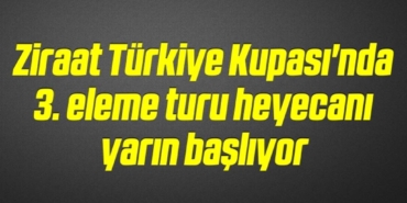 bilecik-haber_ziraat-turkiye-kupasi-nda-3-eleme-turu-heyecani-yarin-basliyor-3-3.jpg