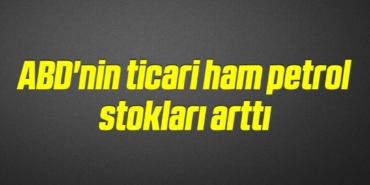bilecik-haber_abd-nin-ticari-ham-petrol-stoklari-artti-10-10.jpg
