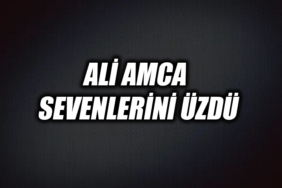 ALİ AMCA SEVENLERİNİ ÜZDÜ