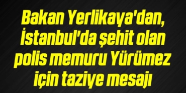 bilecik-haber_bakan-yerlikaya-dan-istanbul-da-sehit-olan-polis-memuru-yurumez-icin-taziye-mesaji-14-14.jpg