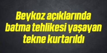 bilecik-haber_beykoz-aciklarinda-batma-tehlikesi-yasayan-tekne-kurtarildi-1-1.jpg
