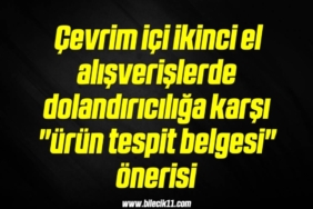 bilecik-haber_cevrim-ici-ikinci-el-alisverislerde-dolandiriciliga-karsi-urun-tespit-belgesi-onerisi-16-16.jpg