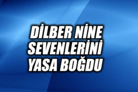 DİLBER NİNE SEVENLERİNİ YASA BOĞDU