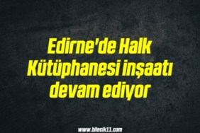 bilecik-haber_edirne-de-halk-kutuphanesi-insaati-devam-ediyor-20-20.jpg