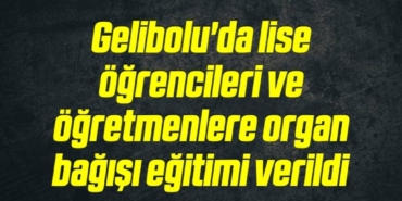 bilecik-haber_gelibolu-da-lise-ogrencileri-ve-ogretmenlere-organ-bagisi-egitimi-verildi-6-6.jpg