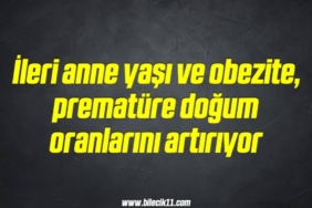 bilecik-haber_ileri-anne-yasi-ve-obezite-premature-dogum-oranlarini-artiriyor-19-19.jpg