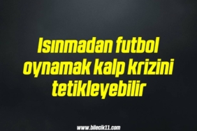 bilecik-haber_isinmadan-futbol-oynamak-kalp-krizini-tetikleyebilir-6-6.jpg