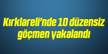 bilecik-haber_kirklareli-nde-10-duzensiz-gocmen-yakalandi-12-12.jpg