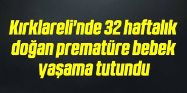 bilecik-haber_kirklareli-nde-32-haftalik-dogan-premature-bebek-yasama-tutundu-20-20.jpg