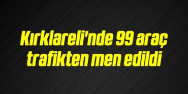 bilecik-haber_kirklareli-nde-99-arac-trafikten-men-edildi-6-6.jpg