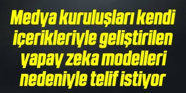 bilecik-haber_medya-kuruluslari-kendi-icerikleriyle-gelistirilen-yapay-zeka-modelleri-nedeniyle-telif-istiyor-11-11.jpg