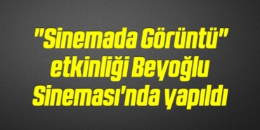 bilecik-haber_sinemada-goruntu-etkinligi-beyoglu-sinemasi-nda-yapildi-6-6.jpg