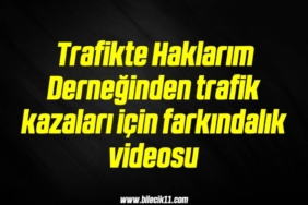 bilecik-haber_trafikte-haklarim-derneginden-trafik-kazalari-icin-farkindalik-videosu-11-11.jpg