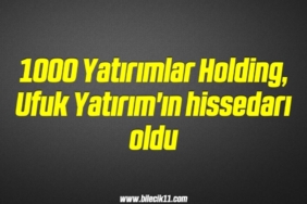 bilecik-haber_1000-yatirimlar-holding-ufuk-yatirim-in-hissedari-oldu-13-13.jpg