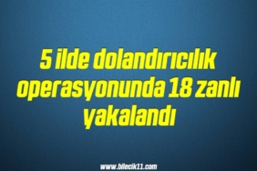 bilecik-haber_5-ilde-dolandiricilik-operasyonunda-18-zanli-yakalandi-16-16.jpg