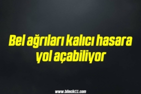 bilecik-haber_bel-agrilari-kalici-hasara-yol-acabiliyor-9-9.jpg