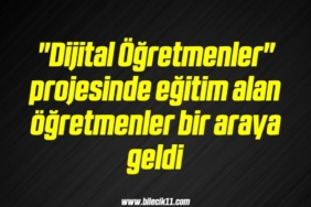 bilecik-haber_dijital-ogretmenler-projesinde-egitim-alan-ogretmenler-bir-araya-geldi-18-18.jpg