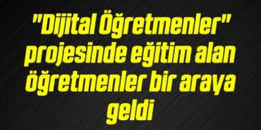 bilecik-haber_dijital-ogretmenler-projesinde-egitim-alan-ogretmenler-bir-araya-geldi-18-18.jpg