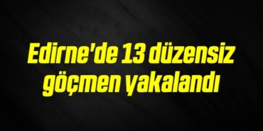 bilecik-haber_edirne-de-13-duzensiz-gocmen-yakalandi-2-2.jpg