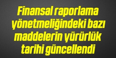 bilecik-haber_finansal-raporlama-yonetmeligindeki-bazi-maddelerin-yururluk-tarihi-guncellendi-8-8.jpg