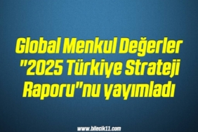 bilecik-haber_global-menkul-degerler-2025-turkiye-strateji-raporu-nu-yayimladi-16-16.jpg