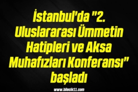 bilecik-haber_istanbul-da-2-uluslararasi-ummetin-hatipleri-ve-aksa-muhafizlari-konferansi-basladi-15-15.jpg