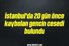 bilecik-haber_istanbul-da-20-gun-once-kaybolan-gencin-cesedi-bulundu-20-20.jpg