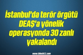 bilecik-haber_istanbul-da-teror-orgutu-deas-a-yonelik-operasyonda-30-zanli-yakalandi-9-9.jpg