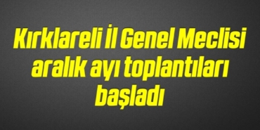 bilecik-haber_kirklareli-il-genel-meclisi-aralik-ayi-toplantilari-basladi-19-19.jpg