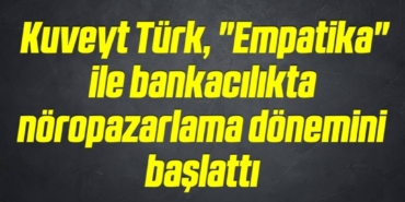bilecik-haber_kuveyt-turk-empatika-ile-bankacilikta-noropazarlama-donemini-baslatti-18-18.jpg