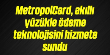 bilecik-haber_metropolcard-akilli-yuzukle-odeme-teknolojisini-hizmete-sundu-3-3.jpg