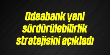 bilecik-haber_odeabank-yeni-surdurulebilirlik-stratejisini-acikladi-13-13.jpg