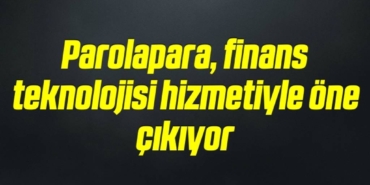 bilecik-haber_parolapara-finans-teknolojisi-hizmetiyle-one-cikiyor-18-18.jpg
