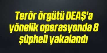 bilecik-haber_teror-orgutu-deas-a-yonelik-operasyonda-8-supheli-yakalandi-5-5.jpg
