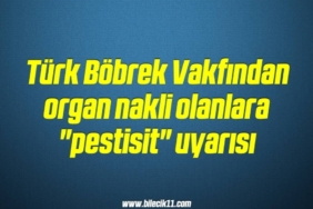 bilecik-haber_turk-bobrek-vakfindan-organ-nakli-olanlara-pestisit-uyarisi-1-1.jpg