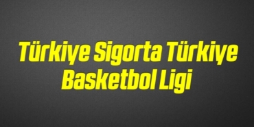 bilecik-haber_turkiye-sigorta-turkiye-basketbol-ligi-1-1.jpg
