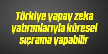 bilecik-haber_turkiye-yapay-zeka-yatirimlariyla-kuresel-sicrama-yapabilir-11-11.jpg