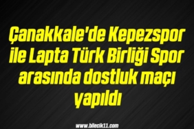 bilecik-haber_canakkale-de-kepezspor-ile-lapta-turk-birligi-spor-arasinda-dostluk-maci-yapildi-13-13.jpg