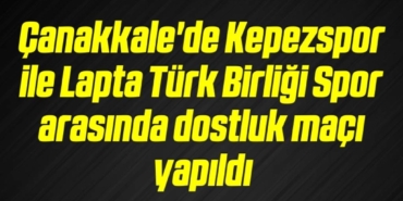 bilecik-haber_canakkale-de-kepezspor-ile-lapta-turk-birligi-spor-arasinda-dostluk-maci-yapildi-13-13.jpg