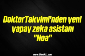 bilecik-haber_doktortakvimi-nden-yeni-yapay-zeka-asistani-noa-14-14.jpg