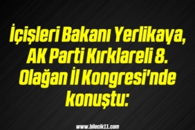 bilecik-haber_icisleri-bakani-yerlikaya-ak-parti-kirklareli-8-olagan-il-kongresi-nde-konustu-17-17.jpg