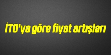 bilecik-haber_ito-ya-gore-fiyat-artislari-11-11.jpg