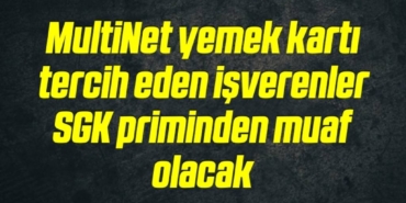 bilecik-haber_multinet-yemek-karti-tercih-eden-isverenler-sgk-priminden-muaf-olacak-3-3.jpg