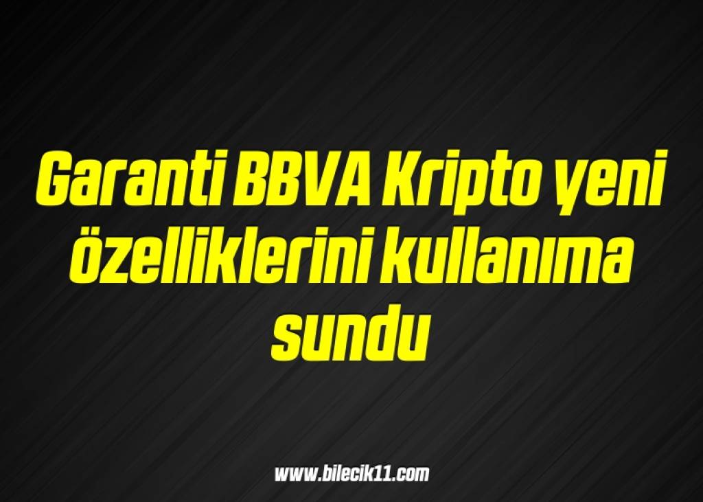 bilecik-haber_garanti-bbva-kripto-yeni-ozelliklerini-kullanima-sundu-3-3.jpg