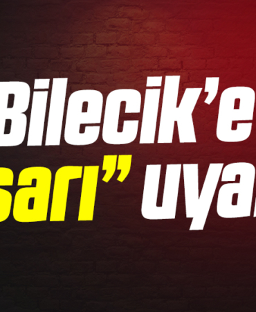 Bilecik için sarı uyarı