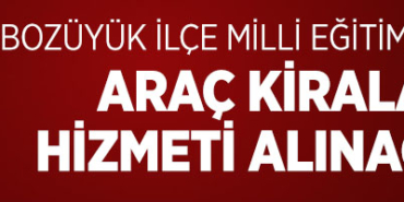 ARAÇ KİRALAMA HİZMETİ ALINACAKTIR