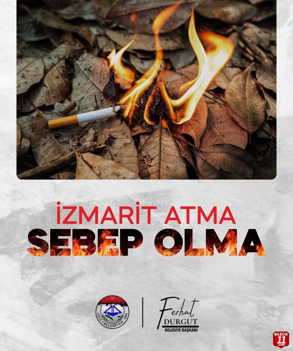 BAŞKAN DURGUT:"İZMARİT ATMA, SEBEP OLMA!"