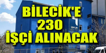 biilecik e 230 işçi alınacak